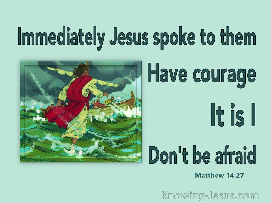 Matthew 14:27 Courage. It Is I. Fear Not (green)